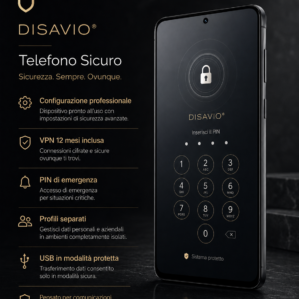Telefono Sicuro DISAVIO con VPN 12 mesi, PIN di emergenza, profili separati, USB protetta e configurazione professionale